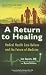 Return to Healing: Radical Health Care Reform and the Future of Medicine