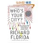 Who's Your City?: How the Creative Economy Is Making Where to Live the Most Important Decision of Your Life