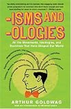 'Isms  'Ologies: All the Movements, Ideologies and Doctrines That Have Shaped Our World