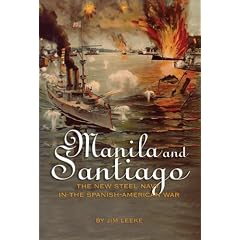 Manila And Santiago: The New Steel Navy in the Spanish-American War