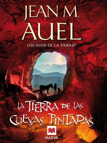 La tierra de las cuevas pintadas (Los Hijos de la Tierra) (Spanish Edition)