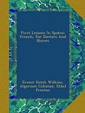 First Lessons In Spoken French, For Doctors And Nurses