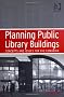 Planning Public Library Buildings: Concepts and Issues for the Librarian