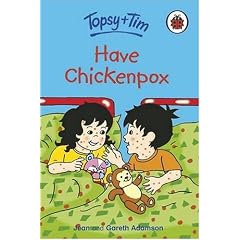Click here to buy Have Chickenpox (Topsy & Tim) by Jean Adamson.
