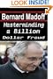 Bernard Madoff - Masterminding a Billion Dollar Fraud