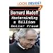 Bernard Madoff - Masterminding a Billion Dollar Fraud