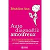 Auto diagnostic amoureux : Je me r�concilie avec moi-m�me, j'analyse mon CV sentimental, je trouve un bon partenaire de vie