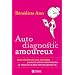 Auto diagnostic amoureux : Je me r�concilie avec moi-m�me, j'analyse mon CV sentimental, je trouve un bon partenaire de vie