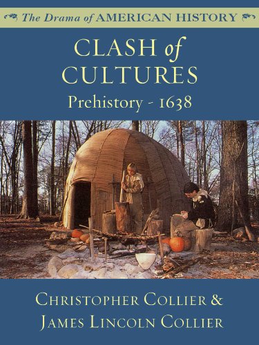 Clash of Cultures: Prehistory - 1638 (The Drama of American History Series)