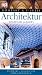 Kompakt & Visuell Architektur: Bauerke. Geschichte. Stile. Architekten