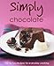 Simply Chocolate: 100 No Fuss Recipes for Everyday Cooking (Love Food)