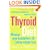 The Thyroid Diet: Manage Your Metabolism for Lasting Weight Loss