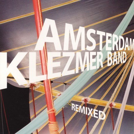 Amsterdam Klezmer Band - Remixed - Zortam Music