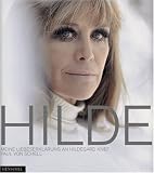 Hilde: Meine Liebeserkl&auml;rung an Hildegard Knef - Paul von Schell