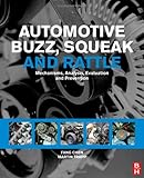 Automotive Buzz, Squeak and Rattle: Mechanisms, Analysis, Evaluation and Prevention-