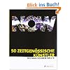 50 zeitgen�ssische K�nstler, die man kennen sollte