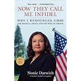 Now They Call Me Infidel: Why I Renounced Jihad for America, Israel, and the War on Terror