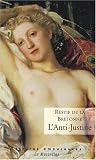 L'Anti-Justine : Ou Les d�lices de l'amour