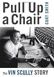 Pull Up a Chair: The Vin Scully Story