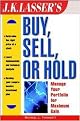 J.K. Lasser's Buy, Sell, or Hold (Manage Your Portfolio for Maximum Gain) (J.K. Lasser--Practical Guides for All Your Financial Needs) (Illustrated) (Paperback)