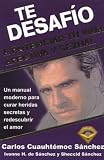 Te desafio a potenciar tu vida afectiva y sexual/ I Challenge You to Strengthen Your Affective Life and Your Sexuality