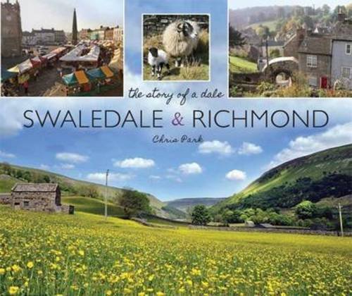 swaledale  richmond the story of a dale