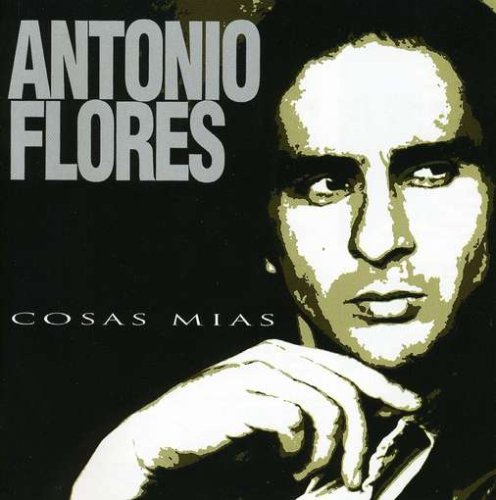 Antonio Flores - Cosas Mias - Zortam Music