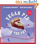 Vegan Pie in the Sky: 75 Out-of-This-...