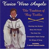 Twice Were Angels: Tradition of Boy Trebles 2
