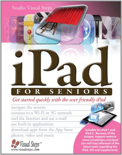 iPad for Seniors: Get Started Quickly with the User Friendly iPad (Computer Books for Seniors series)