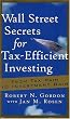 Wall Street Secrets for Tax-Efficient Investing: From Tax Pain to Investment Gain