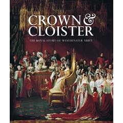 Crown and Cloister: The Royal Story of Westminster Abbey