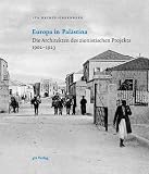 Europa in Pal�stina: Die Architekten des zionistischen Projekts 1902-1923 - Ita Heinze-Greenberg
