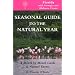 Seasonal Guide to the Natural Year--Florida, with Georgia and Alabama Coasts: A Month by Month Guide to Natural Events