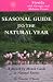 Seasonal Guide to the Natural Year--Florida, with Georgia and Alabama Coasts: A Month by Month Guide to Natural Events