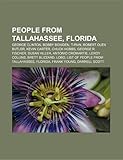 People from Tallahassee, Florida: George Clinton, Bobby Bowden, T-Pain, Robert Olen Butler, George R. Fischer, Chuck Hobbs, Leroy Collins-