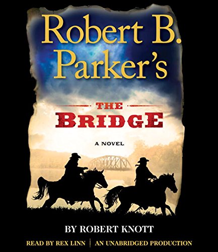 Robert B. Parker's The Bridge (A Cole and Hitch Novel)