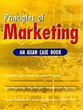 Principles of marketing : an Asian case book