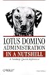 Lotus Domino Administration in a Nutshell: A Desktop Quick Reference (In a Nutshell (O'Reilly)) Image of Lotus Domino Administration in a Nutshell: A Desktop Quick Reference (In a Nutshell (O'Reilly))