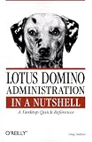 img - for Lotus Domino Administration in a Nutshell (In a Nutshell (O'Reilly)) book / textbook / text book