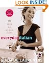Everyday Italian: 125 Simple and Delicious Recipes