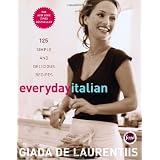 Everyday Italian: 125 Simple and Delicious Recipes