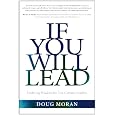 If You Will Lead: Enduring Wisdom for 21st-Century Leaders