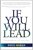If You Will Lead: Enduring Wisdom for 21st-Century Leaders
