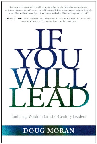 If You Will Lead: Enduring Wisdom for 21st-Century Leaders