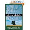 Grieving Mindfully: A Compassionate And Spiritual Guide To Coping With Loss