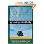 Grieving Mindfully: A Compassionate And Spiritual Guide To Coping With Loss