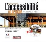 L\'accessibilité en pratique : De la règle... à l\'usage (1Cédérom)