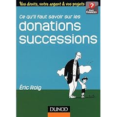 Ce qu'il faut savoir sur les donations successions