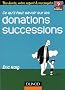 Ce qu'il faut savoir sur les donations successions